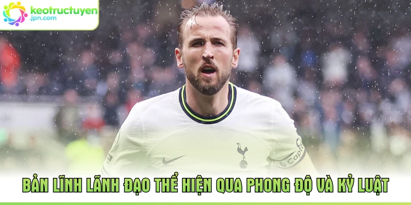 Bản lĩnh lãnh đạo thể hiện qua phong độ và kỷ luật