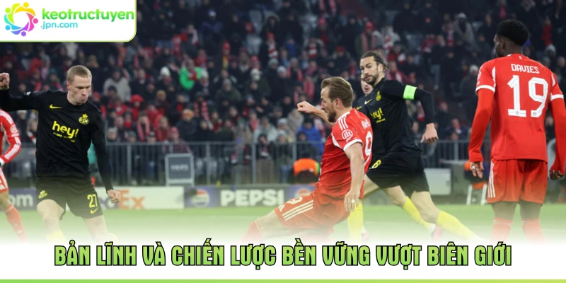 Bản lĩnh và chiến lược bền vững vượt biên giới