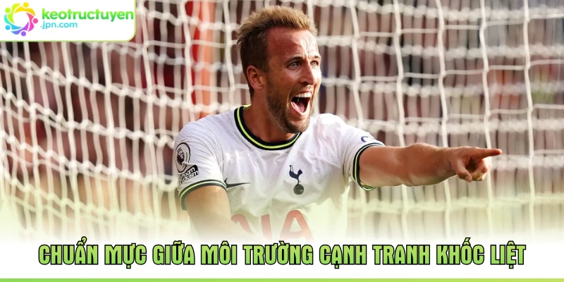 Chuẩn mực giữa môi trường cạnh tranh khốc liệt