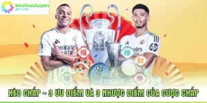 Kèo Chấp - 3 Ưu điểm Và 3 Nhược Điểm Của Cược Chấp