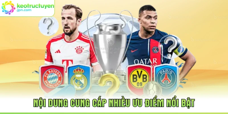 Nội dung cung cấp nhiều ưu điểm nổi bật