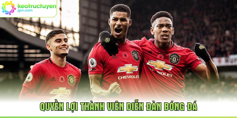 Quyền lợi thành viên diễn đàn bóng đá