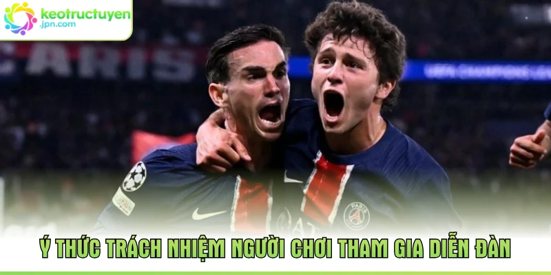 Ý thức trách nhiệm người chơi tham gia diễn đàn